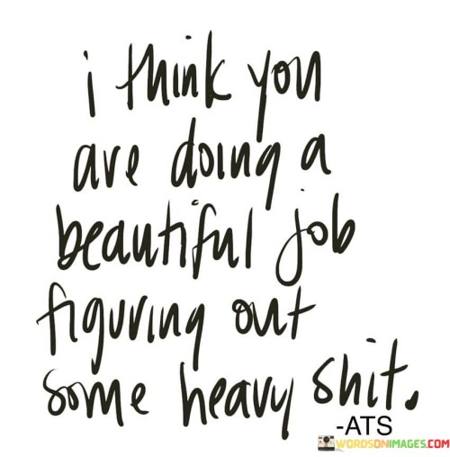 I-Think-You-Are-Doing-A-Beautiful-Job-Quotes.jpeg