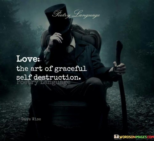 Love-The-Art-Of-Graceful-Self-Destruction-Quotes.jpeg