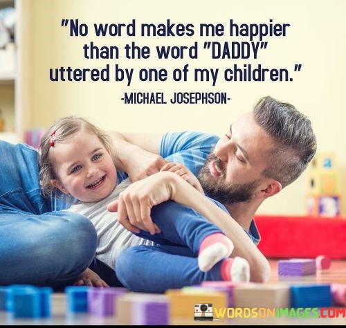 No-Word-Makes-Me-Happier-Than-The-Word-Daddy-Quotes.jpeg