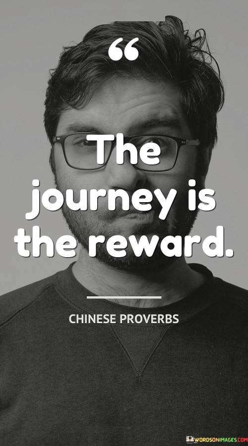 The-Journey-Is-The-Reward-Quotes.jpeg