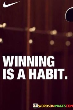 Winning-Is-A-Habit-Quotes.jpeg