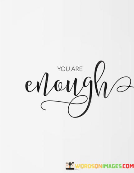 You-Are-Enough-Quotes.jpeg