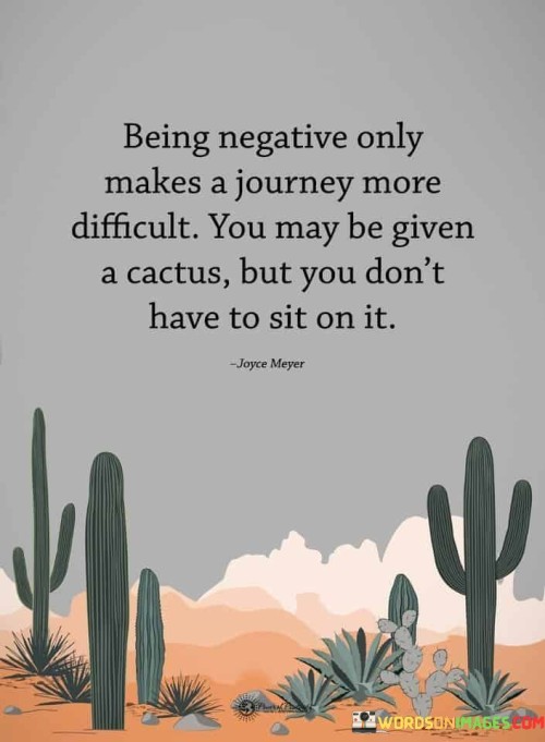 Being-Nagative-Only-Makes-A-Journey-More-Difficult-Quotes.jpeg