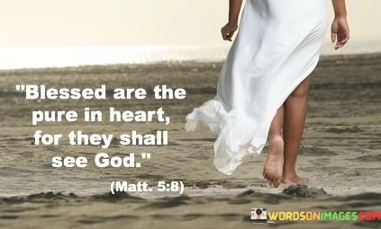Blessed-Are-The-Pure-In-Heart-For-They-Shall-See-God-Quotes.jpeg