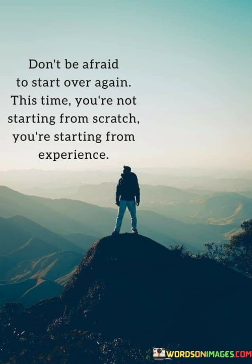 Dont-Be-Afraid-To-Start-Over-Again-This-Time-Quotes.jpeg