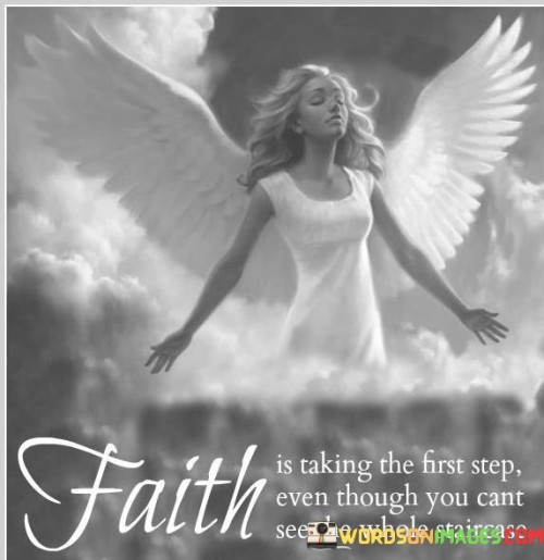 Faith-Is-Taking-The-First-Step-Even-Though-You-Cant-See-The-Whole-Quotes.jpeg