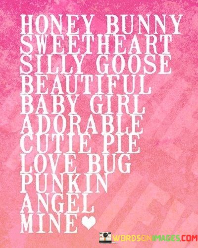 Honey-Bunny-Sweetheart-Silly-Goose-Beautiful-Baby-Girl-Quotes.jpeg