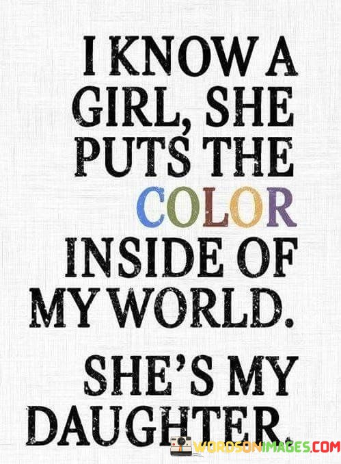 I-Know-A-Girl-She-Puts-The-Color-Inside-Of-My-World-Quotes.jpeg