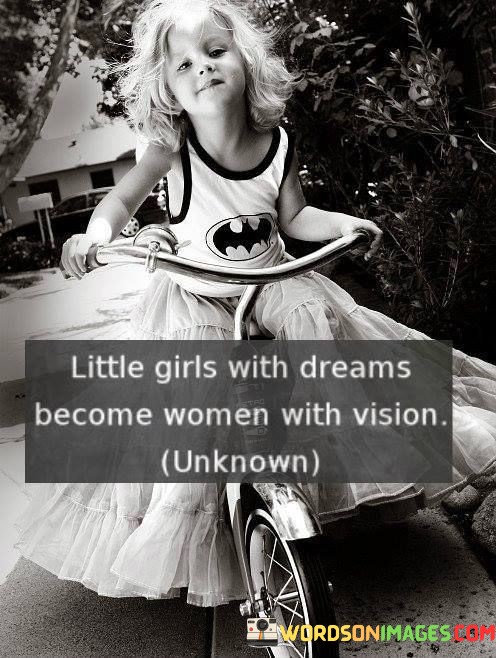 Little-Girls-With-Dreams-Become-Women-With-Vision-Quotes.jpeg