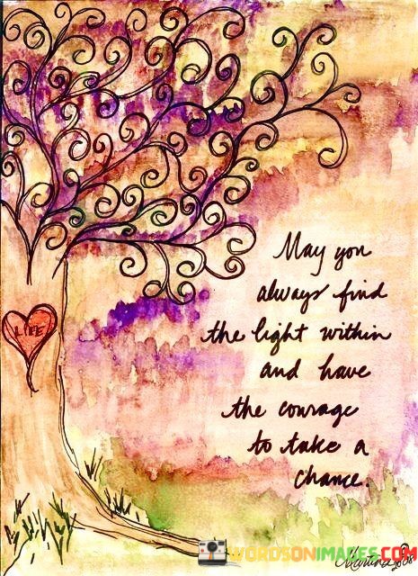 May-You-Always-Find-The-Light-Within-And-Have-The-Courage-Quotes.jpeg