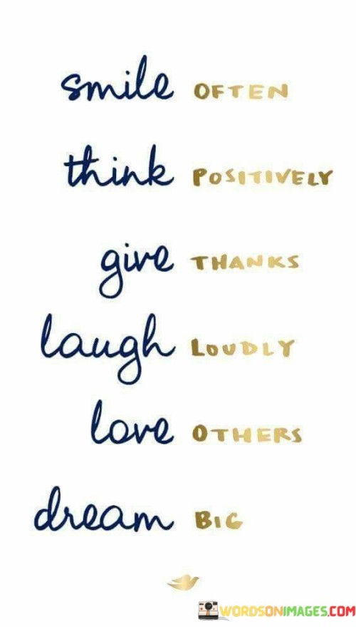 Smile-Often-Think-Positively-Give-Thanks-Laugh-Loudly-Quotes.jpeg