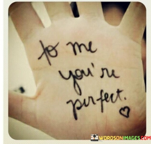 To-Me-Youre-Perfect-Quotes.jpeg