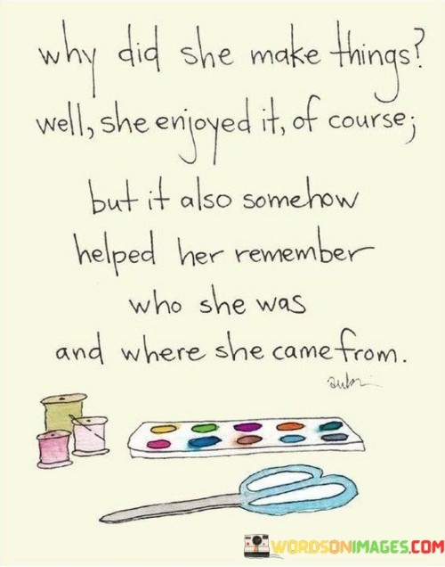 Why-Did-She-Make-Things-Well-She-Enjoyed-It-Quotes.jpeg
