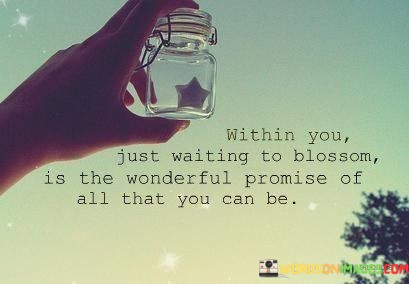 Within-You-Just-Waiting-To-Blossom-Is-The-Wonderful-Quotes.jpeg