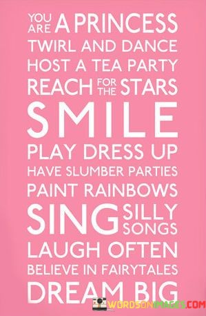 You-Are-A-Princess-Twirl-And-Dance-Host-A-Tea-Party-Reach-Quotes.jpeg