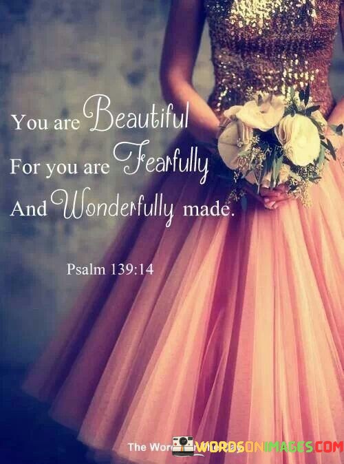 You-Are-Beautiful-For-You-Are-Fearfully-And-Wonderfully-Made-Quotes.jpeg