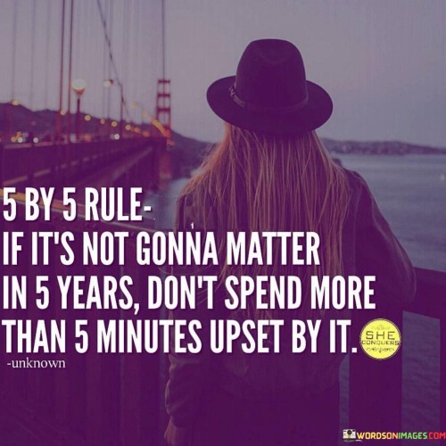 5-By-5-Rule-If-Its-Not-Gonna-Matter-Quotes.jpeg
