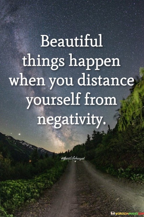 Beautiful-Things-Happen-When-You-Distance-Quotes.jpeg
