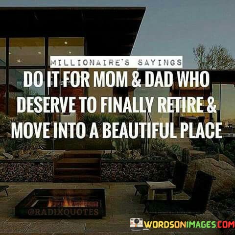 Do-It-For-Mom--Dad-Who-Deserve-To-Finally-Retire-Quotes.jpeg