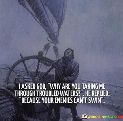 I-Asked-God-Why-Are-You-Taking-Me-Through-Quotes.jpeg