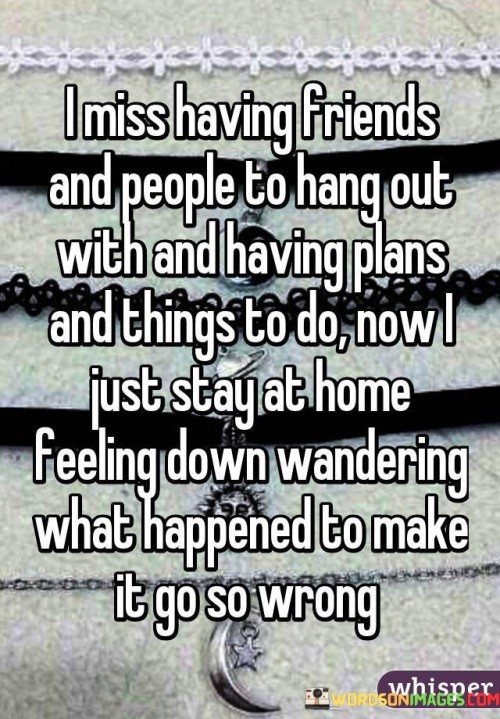 I-Miss-Having-Friends-And-People-To-Hang-Out-With-And-Having-Plans-Quotes.jpeg