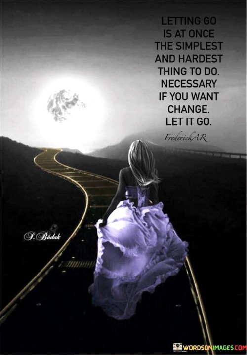 Letting-Go-Is-At-Once-The-Simplest-And-Hardest-Quotes.jpeg