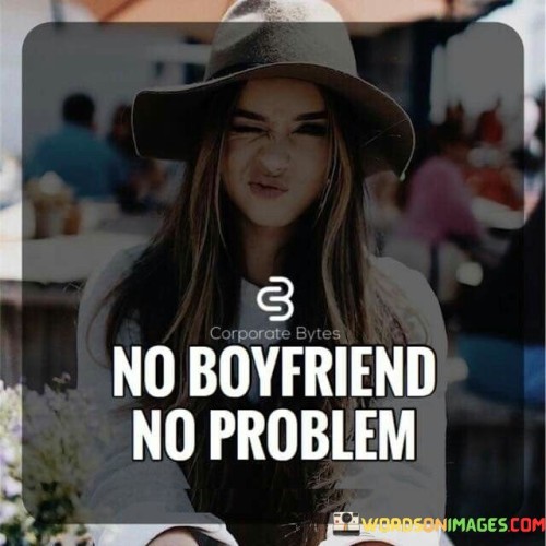 No-Boyfreind-No-Problem-Quotes.jpeg