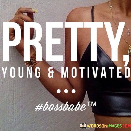 Pretty-Young--Motivated-Quotes.jpeg