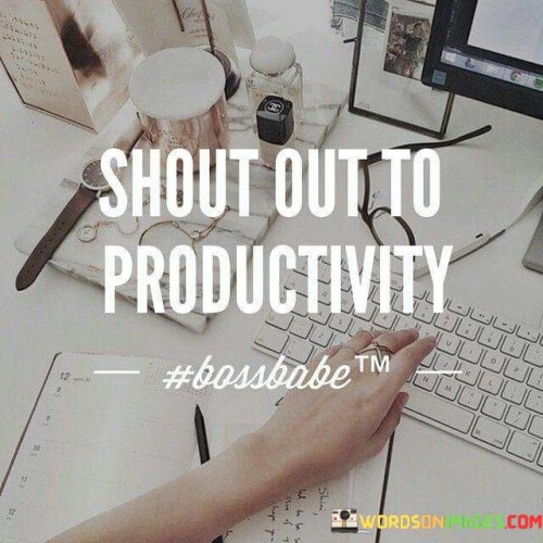 Shout-Out-To-Productivity-Quotes.jpeg