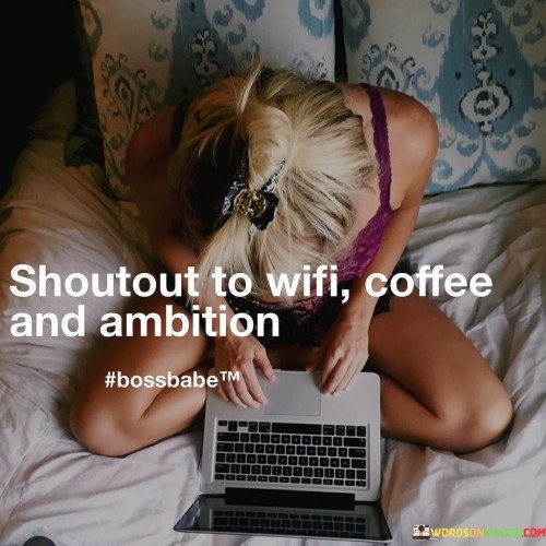 Shoutout-To-Wifi-Coffee-And-Ambiton-Quotes.jpeg