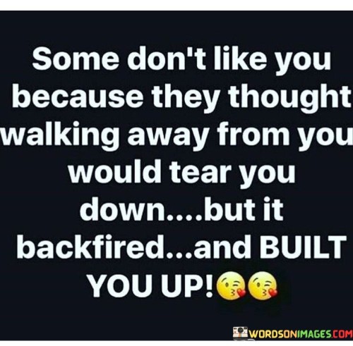 Some-Dont-Like-You-Because-They-Thoughts-Walking-Away-From-You-Quotes.jpeg