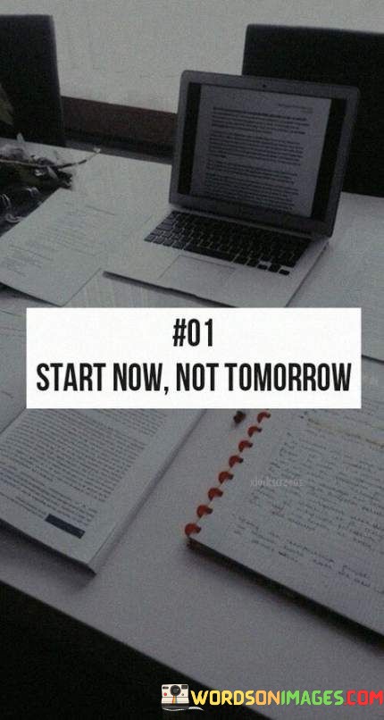 Start-Now-Not-Tommorrow-Quotes.jpeg