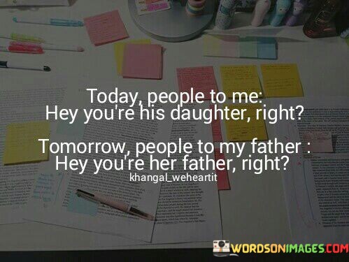 Today-People-To-Me-Hey-Youre-His-Daughter-Quotes.jpeg
