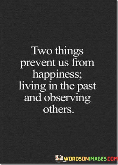 Two-Things-Prevent-Us-From-Happiness-Quotes.jpeg