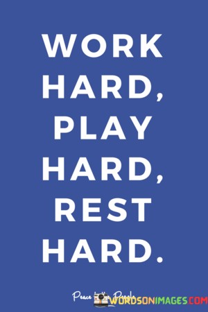 Work-Hard-Play-Hard-Quotes.jpeg
