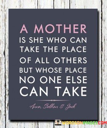 A-Mother-Is-She-Who-Can-Take-The-Place-Quotes.jpeg