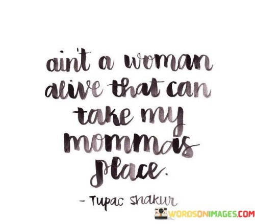 Aint-A-Woman-Alive-That-Can-Take-My-Mommas-Quotes.jpeg