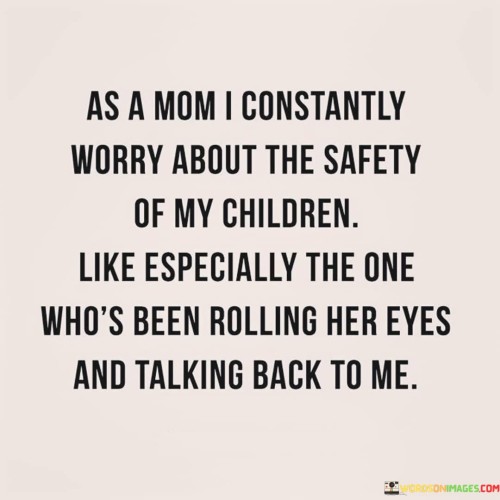 As-A-Mom-I-Constantly-Worry-About-The-Safety-Quotes.jpeg
