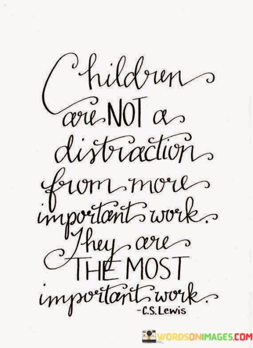 Children-Are-Not-A-Distraction-From-More-Quotes.jpeg