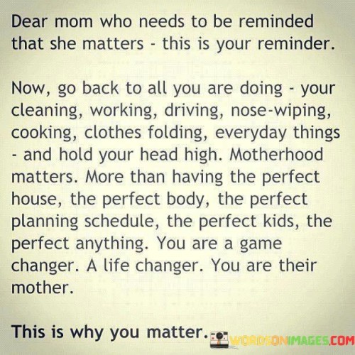 Dear-Mom-Who-Needs-To-Be-Reminded-That-She-Matters-Quotes.jpeg