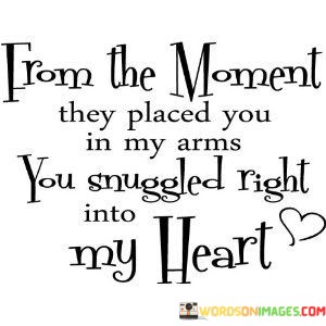 From-The-Moment-They-Placed-You-In-My-Arms-Quotes.jpeg