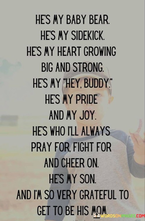 Hes-My-Baby-Bear-Hes-My-Sidekick-Hes-My-Heart-Growing-Quotes.jpeg