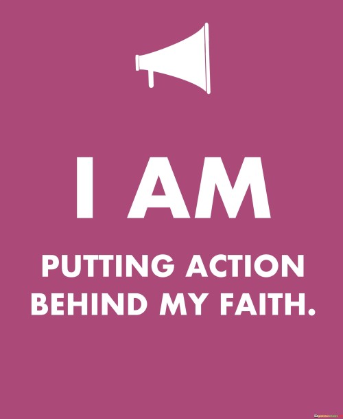 I-Am-Putting-Action-Behind-My-Quotes.jpeg