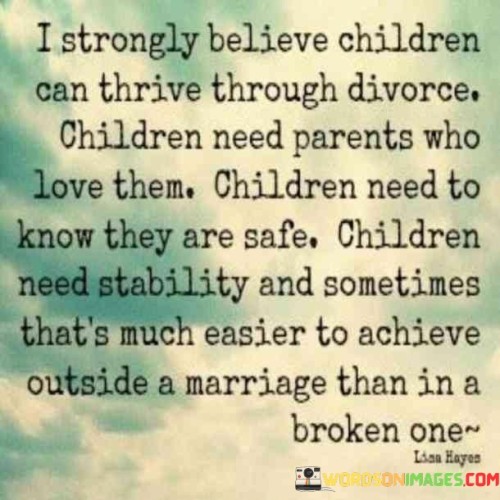 I-Strongly-Believe-Children-Can-Thrive-Through-Divorce-Quotes.jpeg