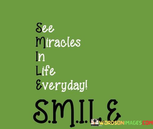 See-Miracles-In-Life-Everyday-Smile-Quotes.jpeg