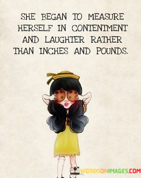 She-Began-To-Measure-Herself-In-Contentment-Quotes.jpeg