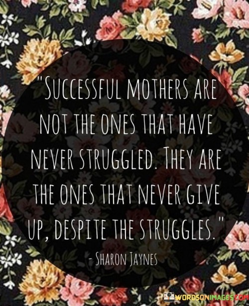 Successful-Mothers-Are-Not-The-Ones-That-Quotes.jpeg