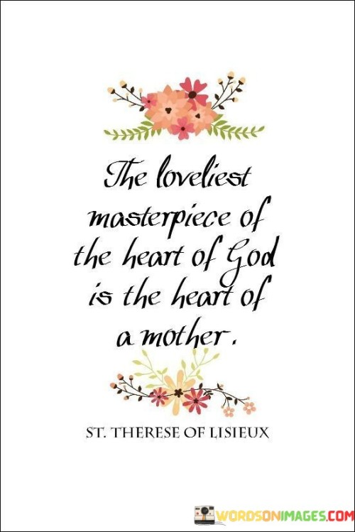 The-Loveliest-Masterpiece-Of-The-Heart-Of-God-Quotes.jpeg