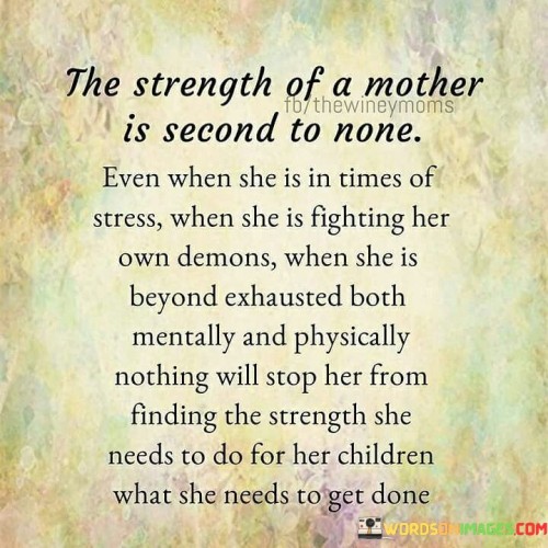 The-Strength-Of-A-Mother-Is-Second-To-None-Even-When-She-Is-In-Times-Quotes.jpeg