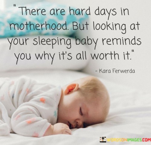 There-Are-Hard-Days-In-Motherhood-But-Looking-Quotes.jpeg